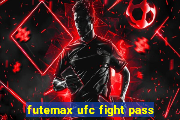 futemax ufc fight pass